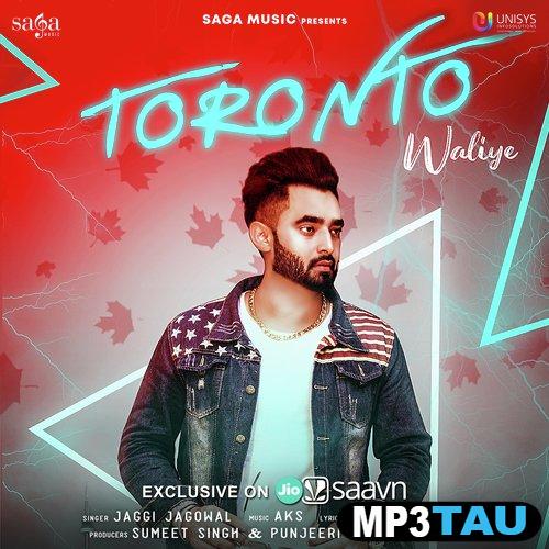 Toronto-Waliye Jaggi Jagowal mp3 song lyrics